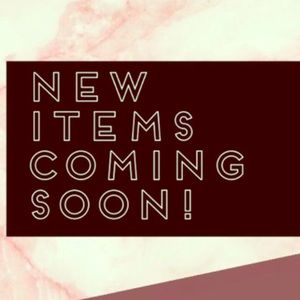 New items coming tomorrow!!